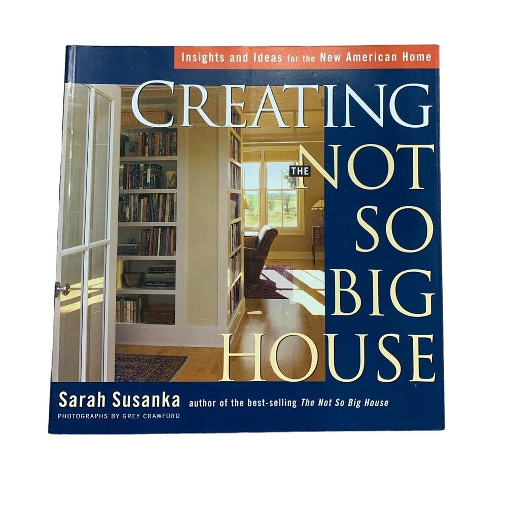 Vintage 2001 Creating the Not So Big House Paperback Book by Sarah Susanka
